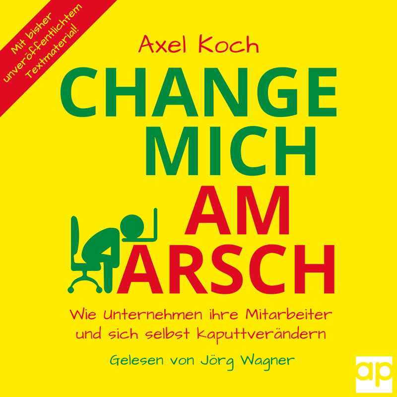 Cover Hörbuch change mich am Arsch | Prof. dr. Axel Koch